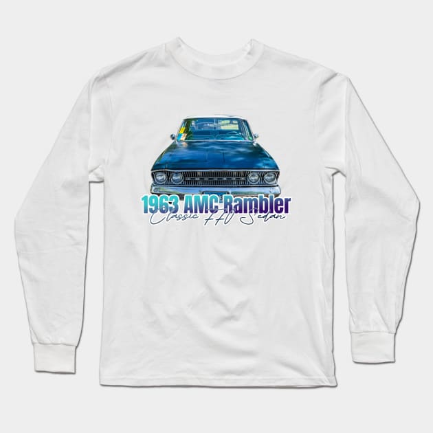 1963 AMC Rambler Classic 770 Sedan Long Sleeve T-Shirt by Gestalt Imagery